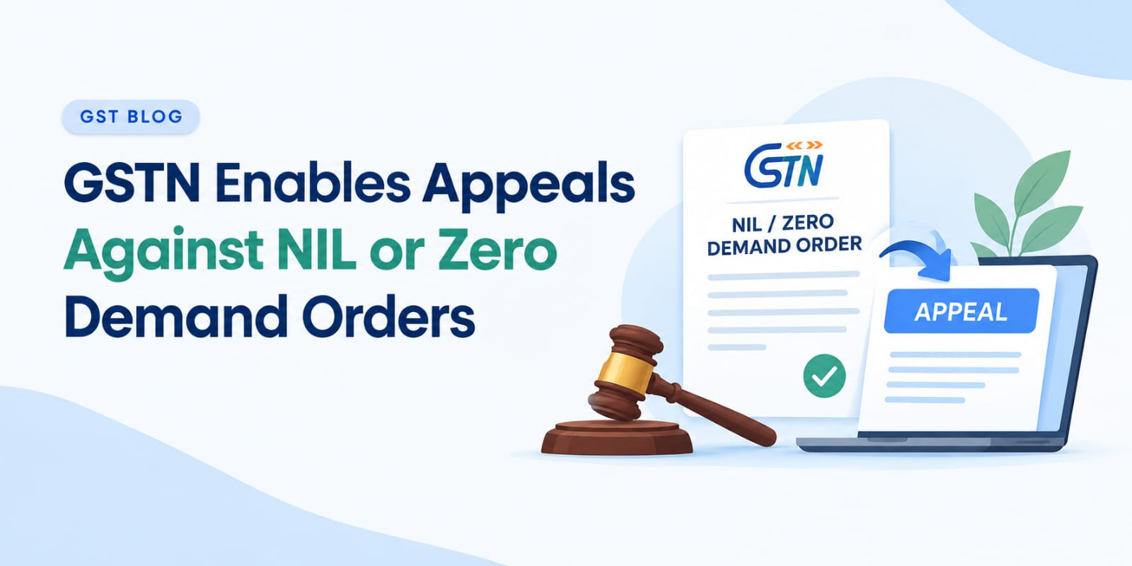 GSTN Enables Appeals Against NIL or Zero Demand Orders
