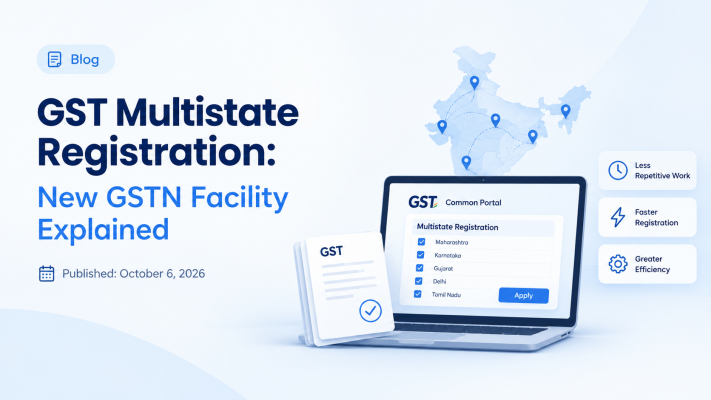 GST Multistate Registration: New GSTN Facility Explained