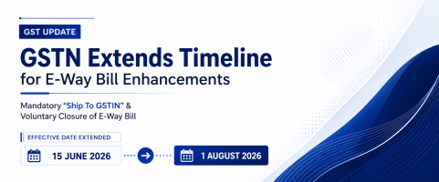 GSTN Advisory: New E-Way Bill Features to Go Live from 1 August 2026