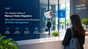 Manual Visitor Registers: The Hidden Risk Enterprises Are Fixing in 2026