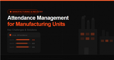Attendance Management for Manufacturing Units: Key Challenges & Solutions