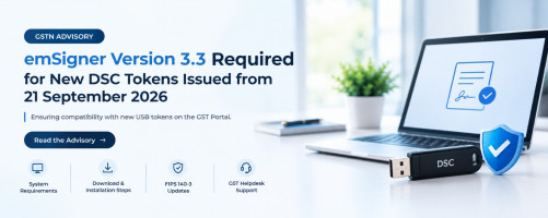 GSTN Advisory: emSigner Version 3.3 Required for New DSC Tokens Issued from 21 September 2026